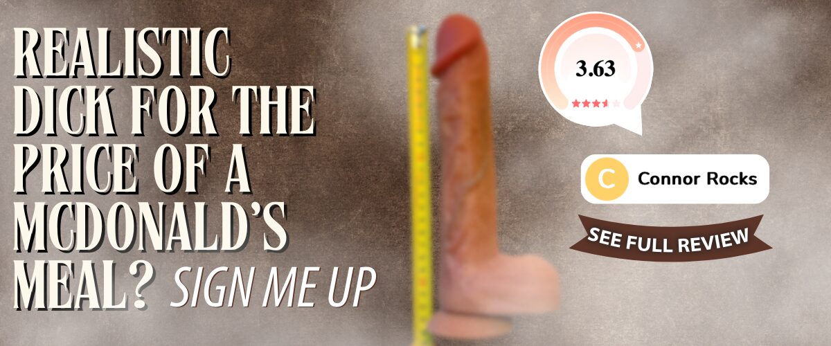 Realistic dick for the price of a McDonald's meal?