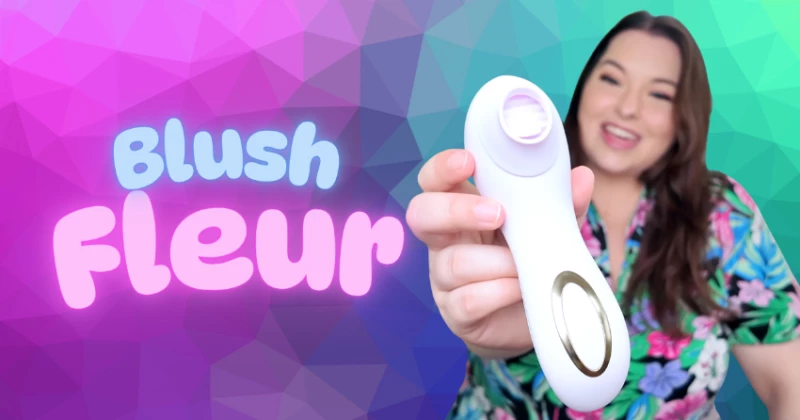An ACTUAL Suction Vibrator?! Blush Fleur Review An ACTUAL Suction Vibrator?! Blush Fleur Review